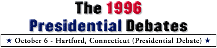 The 1996 Presidential Debates. October 6 - Hartford, CT (Presidential)