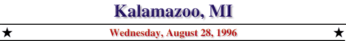 Kalamazoo, MI; Sunday, August 25, 1996