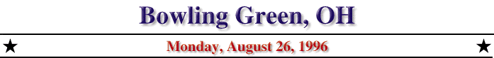 Bowling Green, OH; Sunday, August 25, 1996