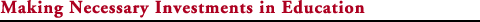Making necessary investments in education