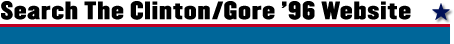 Search the Clinton/Gore '96 Website